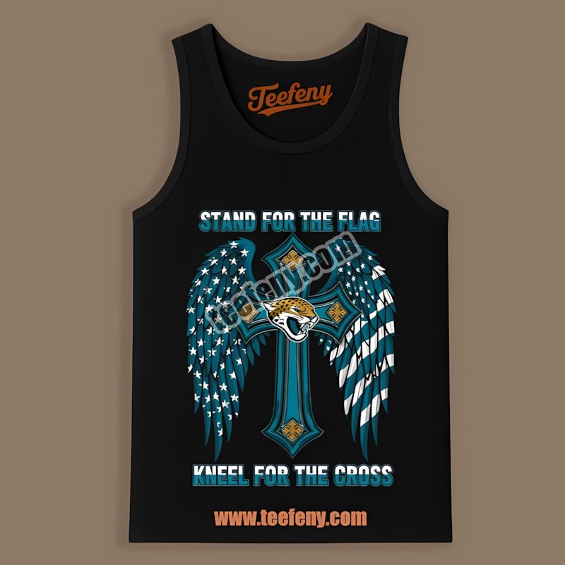 Stand For The Flag Kneel For The Cross Jacksonville Jaguars Trendy Tanktop Stand For The Flag Kneel For The Cross Jacksonville Jaguars Trendy Tanktop