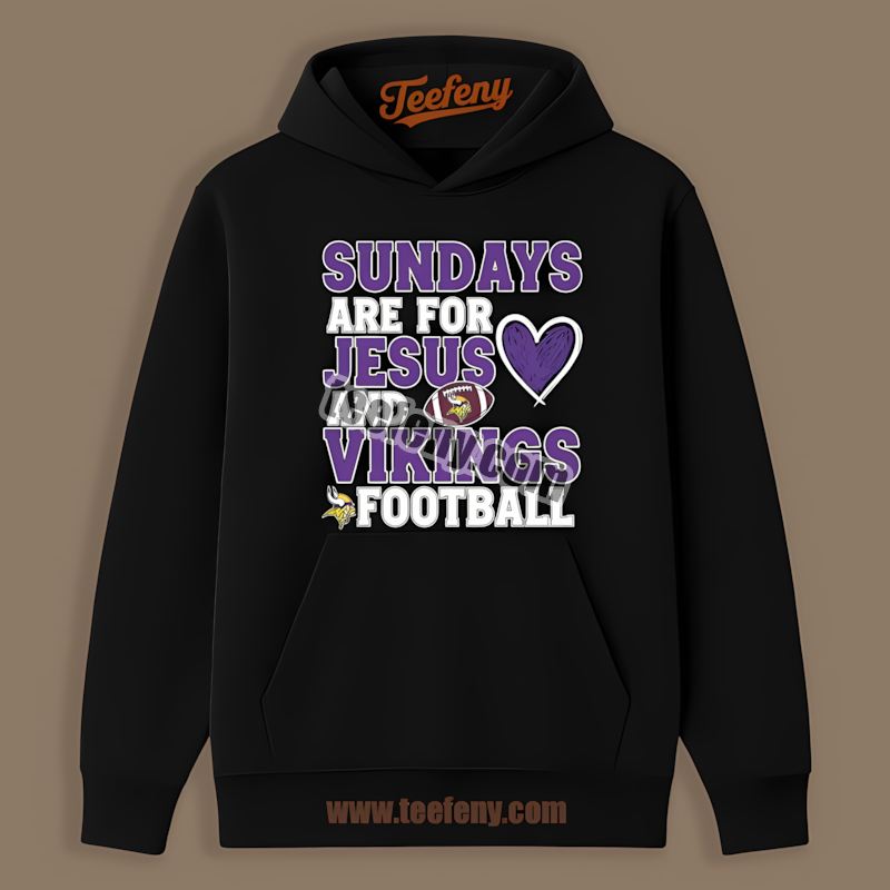 Sundays Are For Jesus Minnesota Vikings Football Cotton Hoodie Sundays Are For Jesus Minnesota Vikings Football Cotton Hoodie