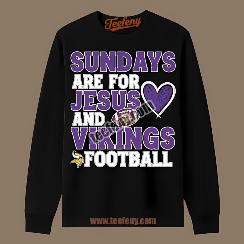 Sundays Are For Jesus Minnesota Vikings Football Cotton Long Sleeve Sundays Are For Jesus Minnesota Vikings Football Cotton Long Sleeve
