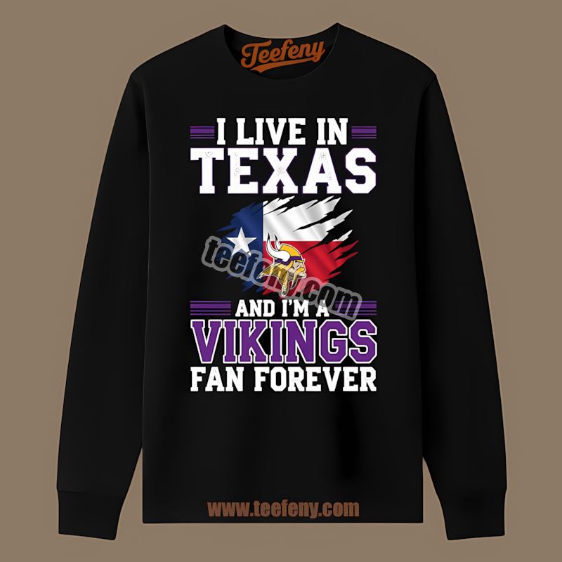 Texas Fan Forever Minnesota Vikings Pride Adults Long Sleeve Texas Fan Forever Minnesota Vikings Pride Adults Long Sleeve