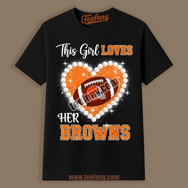 This Girl Loves Her Cleveland Browns Shirt