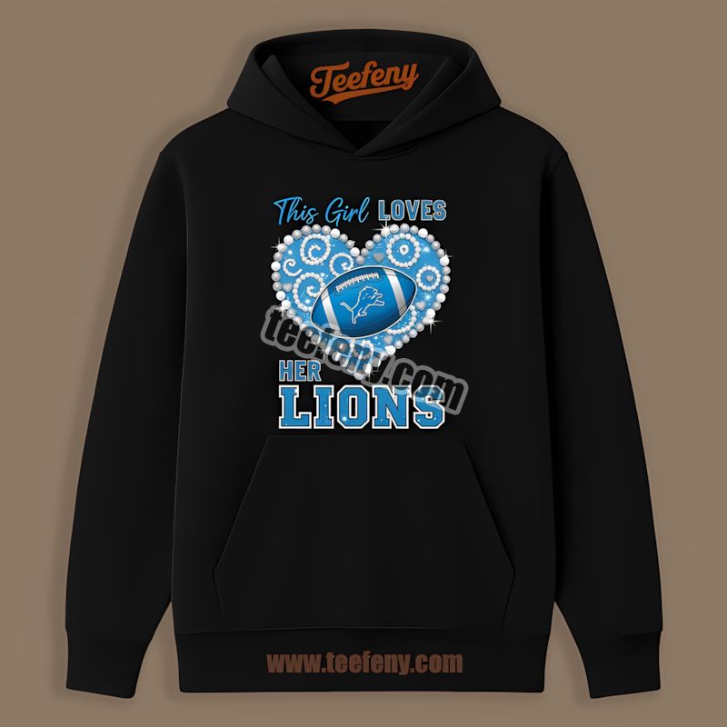 This Girl Loves Her Detroit Lions Color Hoodie This Girl Loves Her Detroit Lions Color Hoodie