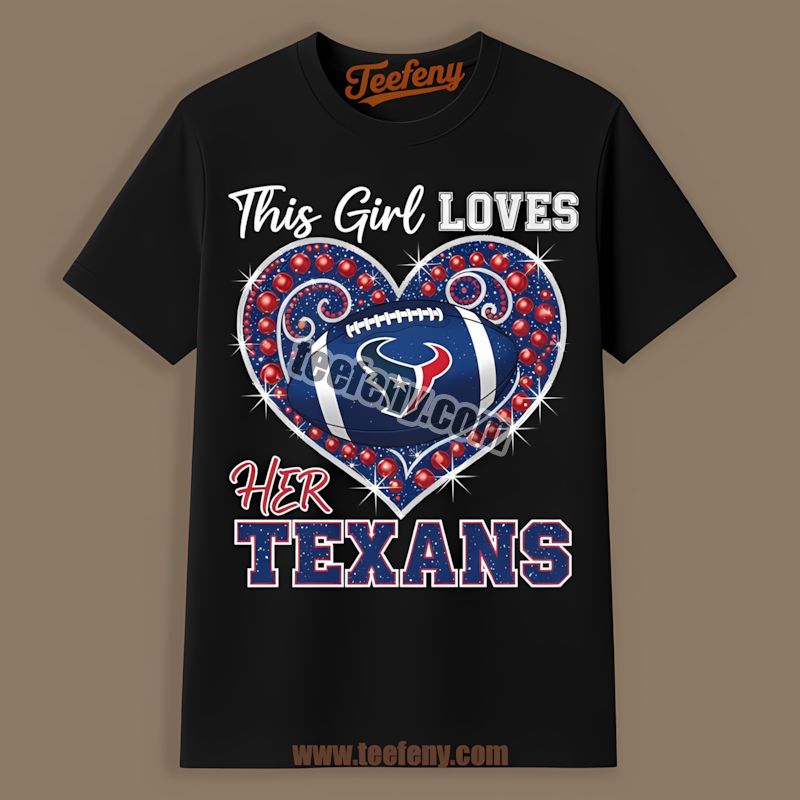 This Girl Loves Her Houston Texans Graphic Shirt