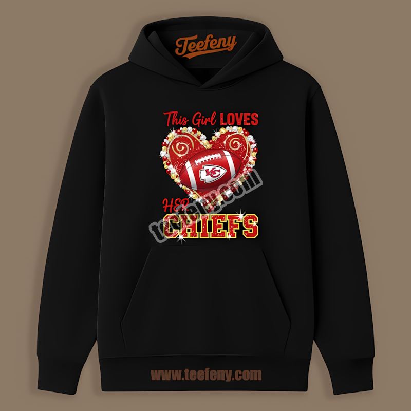 This Girl Loves Her Kansas City Chiefs Adults Hoodie This Girl Loves Her Kansas City Chiefs Adults Hoodie