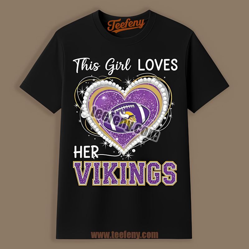 This Girl Loves Her Minnesota Vikings Unisex Shirt