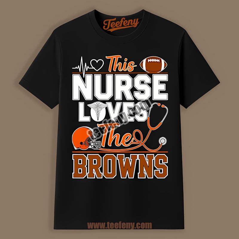 This Nurse Loves The Cleveland Browns Unisex Shirt