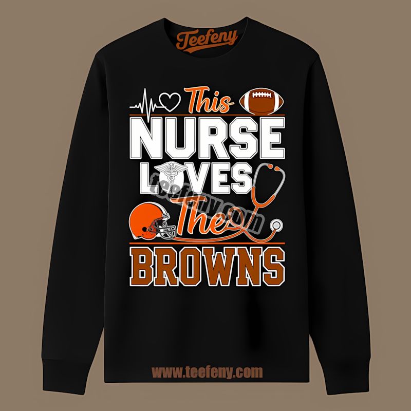 This Nurse Loves The Cleveland Browns Unisex Long Sleeve This Nurse Loves The Cleveland Browns Unisex Long Sleeve