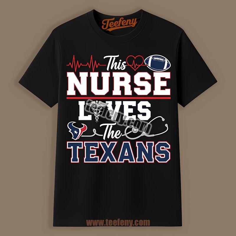 This Nurse Loves The Houston Texans Regular Shirt