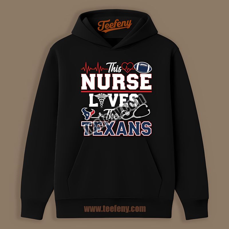 This Nurse Loves The Houston Texans Regular Hoodie This Nurse Loves The Houston Texans Regular Hoodie
