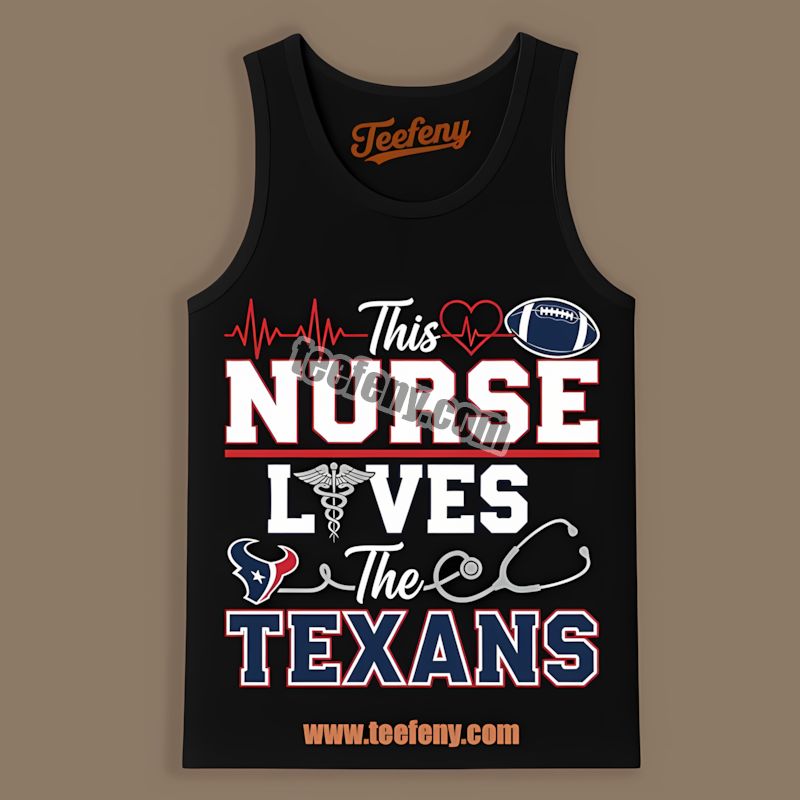This Nurse Loves The Houston Texans Regular Tanktop This Nurse Loves The Houston Texans Regular Tanktop