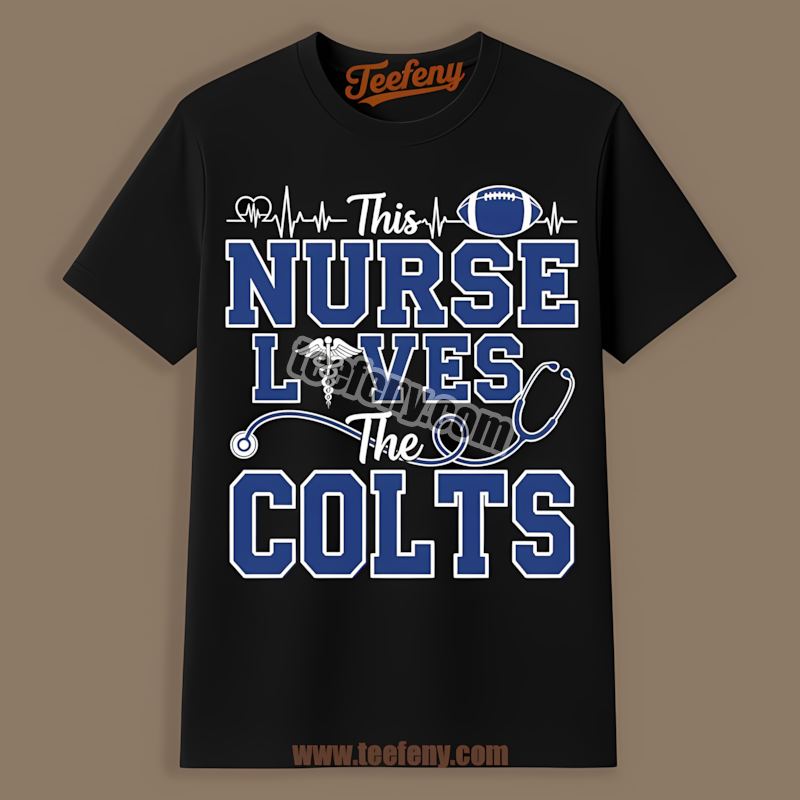 This Nurse Loves The Indianapolis Colts Shirt
