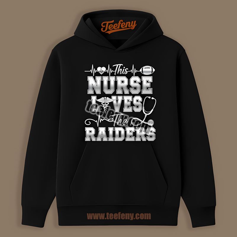 This Nurse Loves The Las Vegas Raiders Adults Hoodie This Nurse Loves The Las Vegas Raiders Adults Hoodie