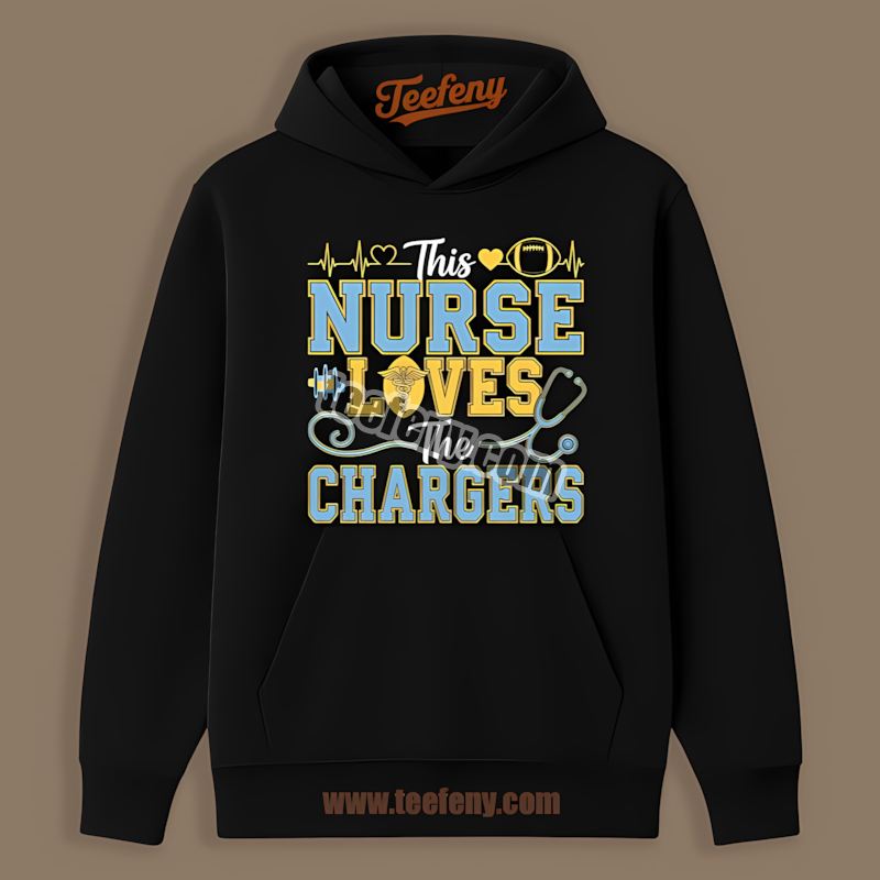 This Nurse Loves The Los Angeles Chargers Adults Hoodie This Nurse Loves The Los Angeles Chargers Adults Hoodie