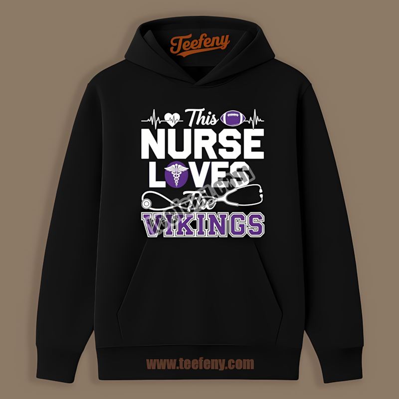 This Nurse Loves The Minnesota Vikings Regular Hoodie This Nurse Loves The Minnesota Vikings Regular Hoodie