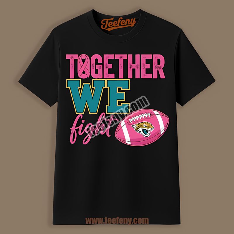 Together We Fight Breast Cancer Awareness Jacksonville Jaguars Adults Shirt