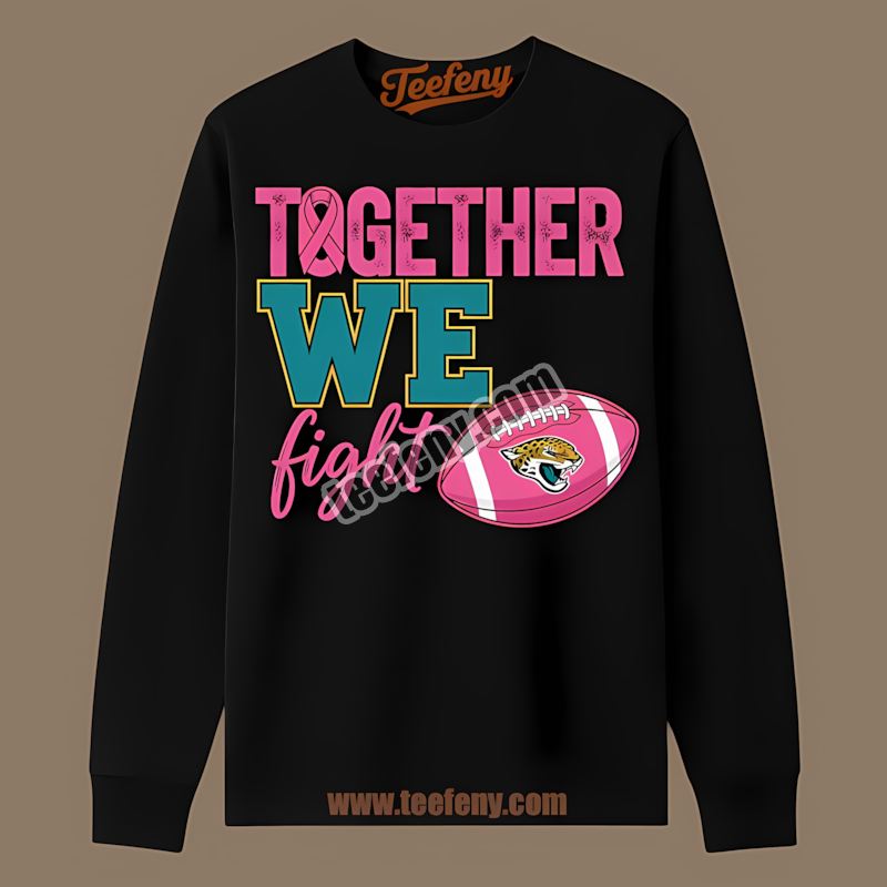 Together We Fight Breast Cancer Awareness Jacksonville Jaguars Adults Long Sleeve Together We Fight Breast Cancer Awareness Jacksonville Jaguars Adults Long Sleeve