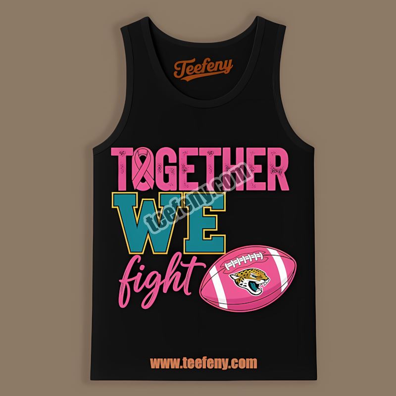 Together We Fight Breast Cancer Awareness Jacksonville Jaguars Adults Tanktop Together We Fight Breast Cancer Awareness Jacksonville Jaguars Adults Tanktop