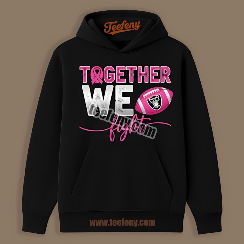 Together We Fight Breast Cancer Awareness Las Vegas Raiders Hoodie Together We Fight Breast Cancer Awareness Las Vegas Raiders Hoodie
