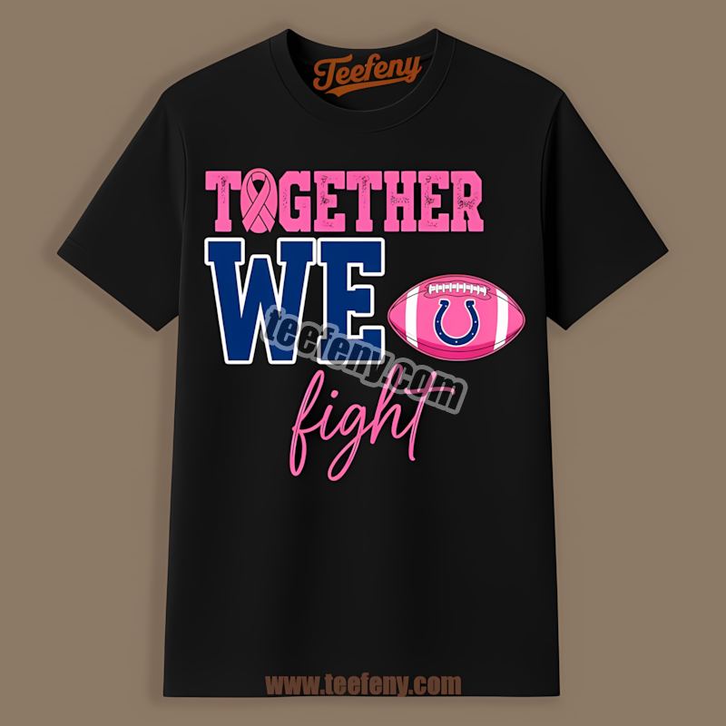 Together We Fight Breast Cancer Indianapolis Colts Shirt