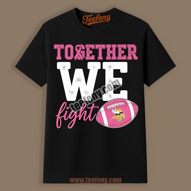 Together We Fight Minnesota Vikings Pink Cancer Cotton Shirt