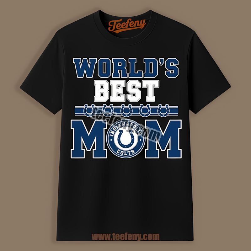 Worlds Best Mom Indianapolis Colts Trendy Shirt