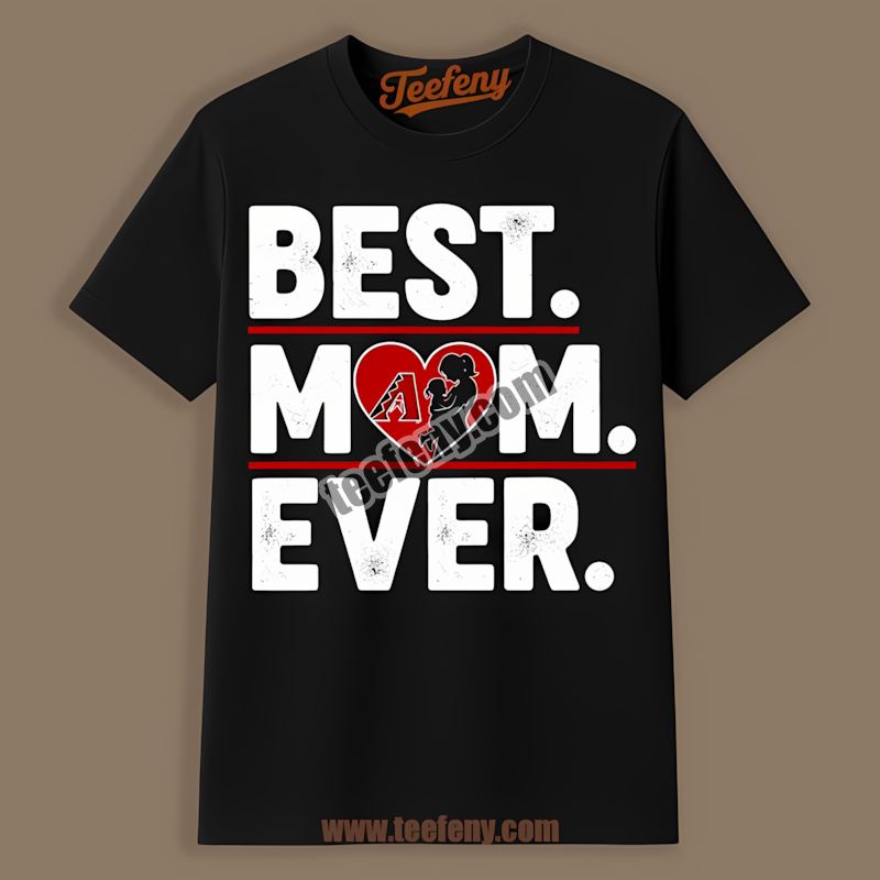Arizona Diamondbacks Best Mom Ever Heart Unisex Shirt