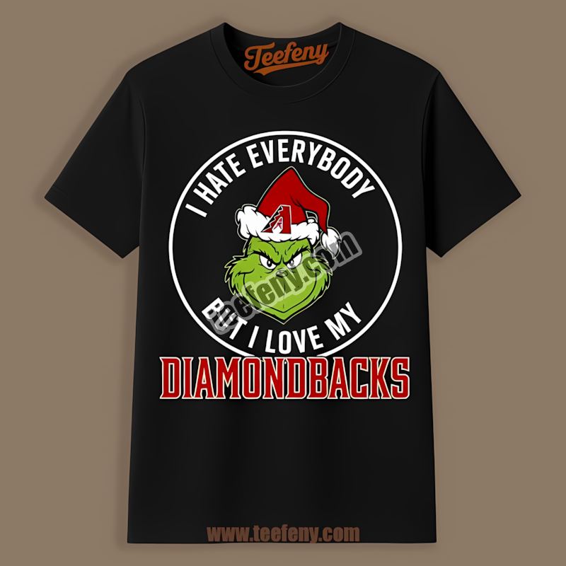 Arizona Diamondbacks Grinch I Hate Everybody But Love My Color Shirt
