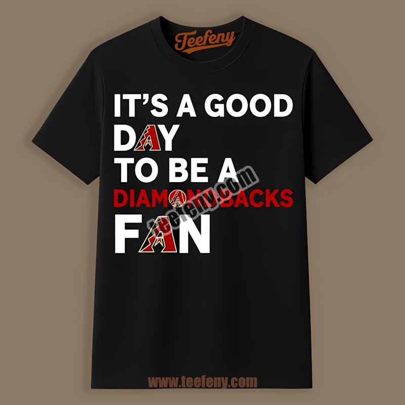Arizona Diamondbacks Its A Good Day To Be A Fan Retro Shirt
