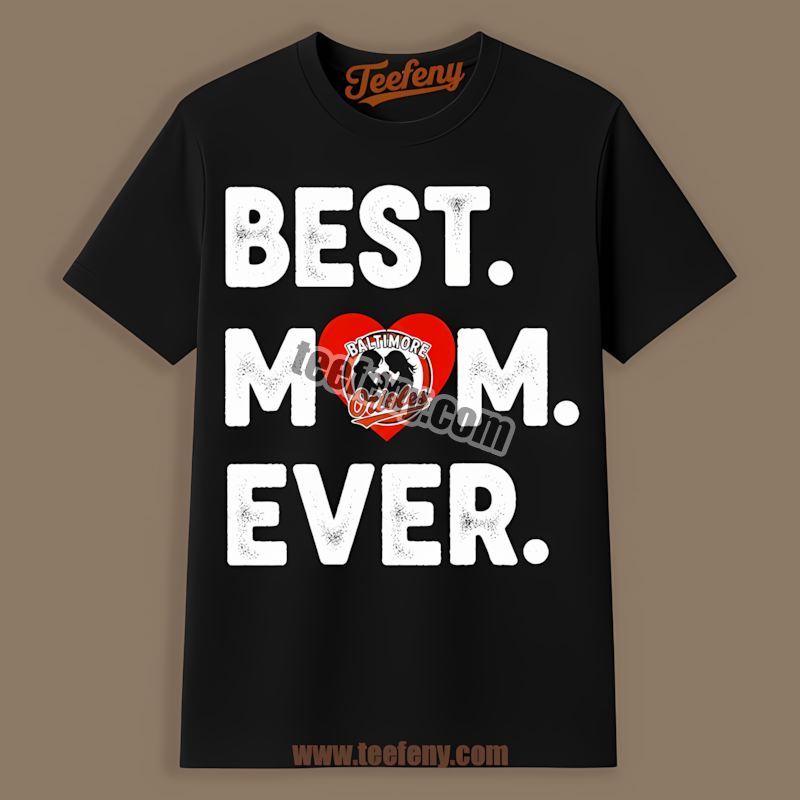 Baltimore Orioles Best Mom Ever Heart Graphic Shirt