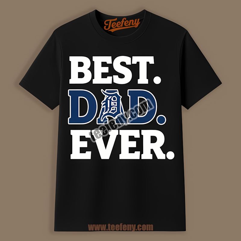Best Dad Ever Detroit Tigers Regular Shirt
