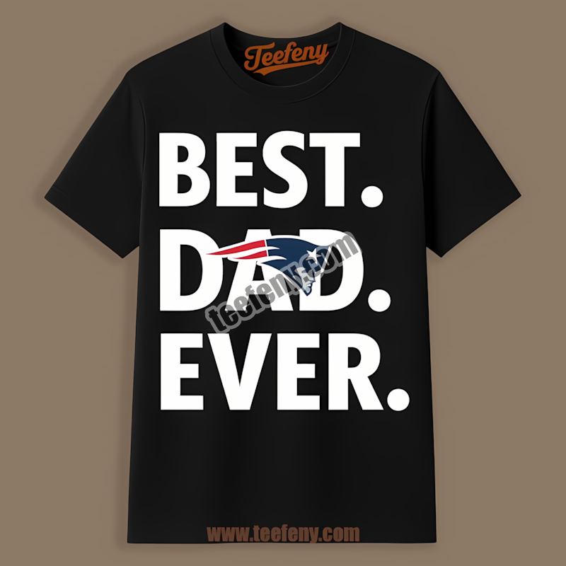 Best Dad Ever New England Patriots Cotton Shirt