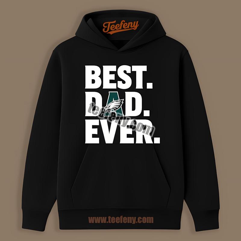 Best Dad Ever With Philadelphia Eagles Sports Hoodie Best Dad Ever With Philadelphia Eagles Sports Hoodie