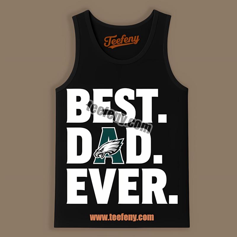 Best Dad Ever With Philadelphia Eagles Sports Tanktop Best Dad Ever With Philadelphia Eagles Sports Tanktop
