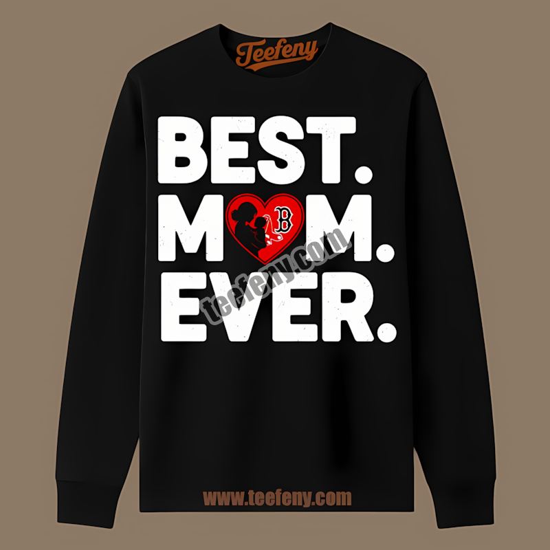 Boston Red Sox Best Mom Ever Heart Summer Long Sleeve Boston Red Sox Best Mom Ever Heart Summer Long Sleeve
