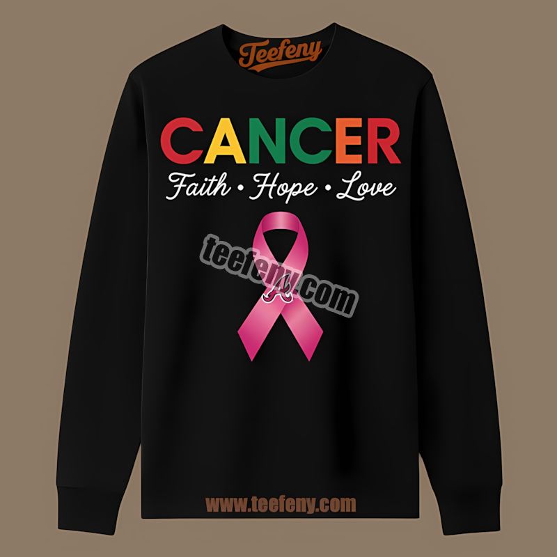Cancer Awareness Faith Hope Love Atlanta Braves Vintage Long Sleeve Cancer Awareness Faith Hope Love Atlanta Braves Vintage Long Sleeve