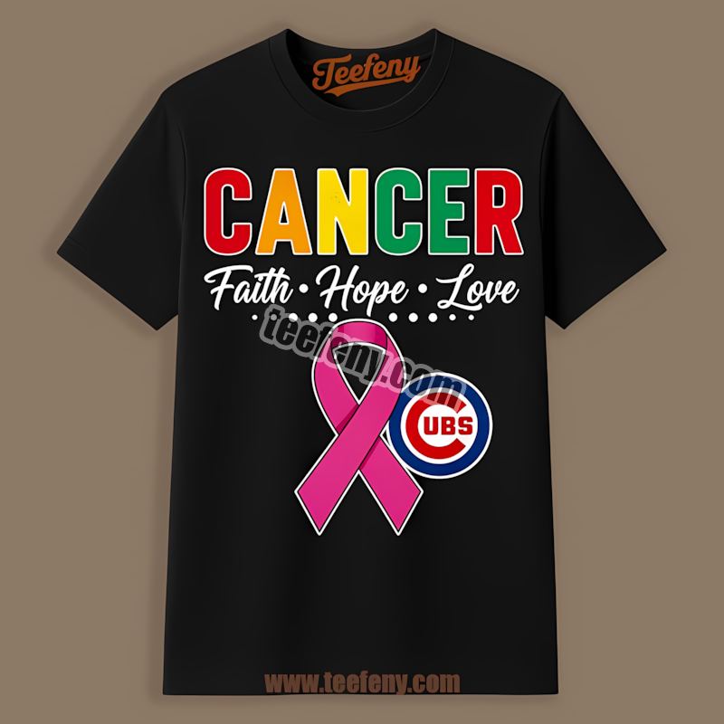 Cancer Awareness Faith Hope Love Chicago Cubs Shirt
