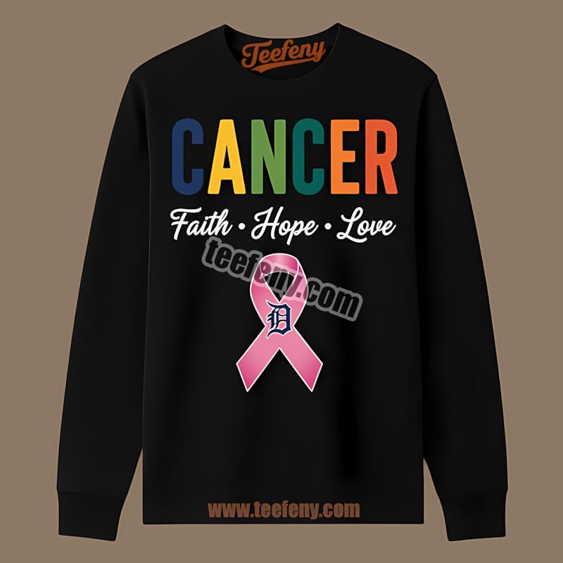 Cancer Awareness Faith Hope Love Detroit Tigers Classic Long Sleeve Cancer Awareness Faith Hope Love Detroit Tigers Classic Long Sleeve