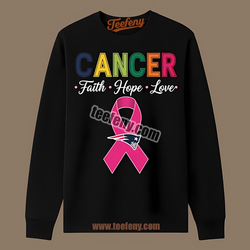Cancer Awareness Faith Hope Love New England Patriots Graphic Long Sleeve Cancer Awareness Faith Hope Love New England Patriots Graphic Long Sleeve