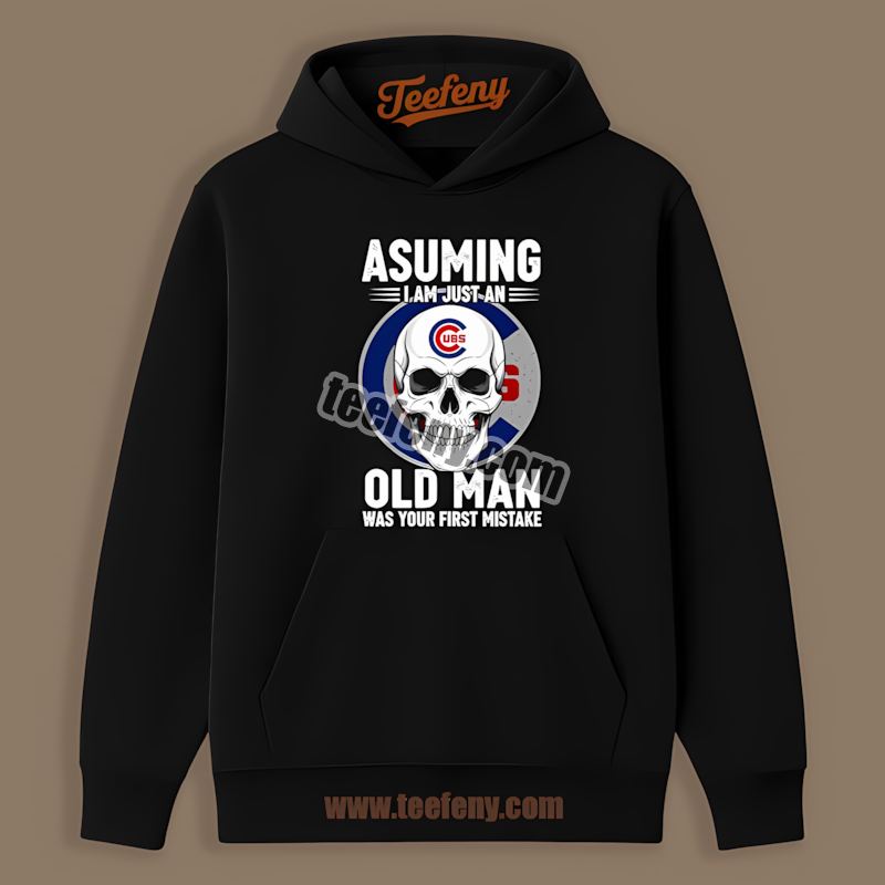 Chicago Cubs Skull Assuming I Am Just An Old Man Color Hoodie Chicago Cubs Skull Assuming I Am Just An Old Man Color Hoodie