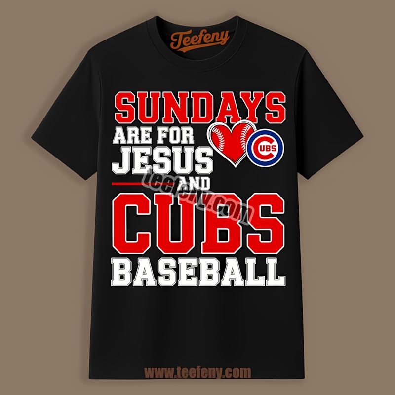 Chicago Cubs Sundays Are For Jesus And Baseball Color Shirt