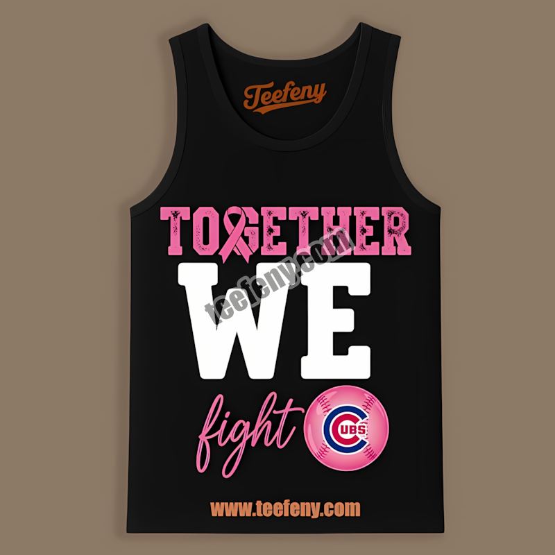 Chicago Cubs Together We Fight Breast Cancer Awareness Unisex Tanktop Chicago Cubs Together We Fight Breast Cancer Awareness Unisex Tanktop