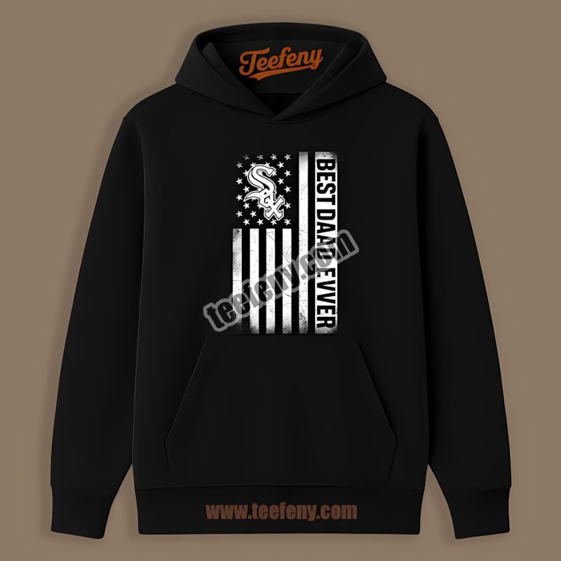 Chicago White Sox Best Dad Ever American Flag Vintage Hoodie Chicago White Sox Best Dad Ever American Flag Vintage Hoodie