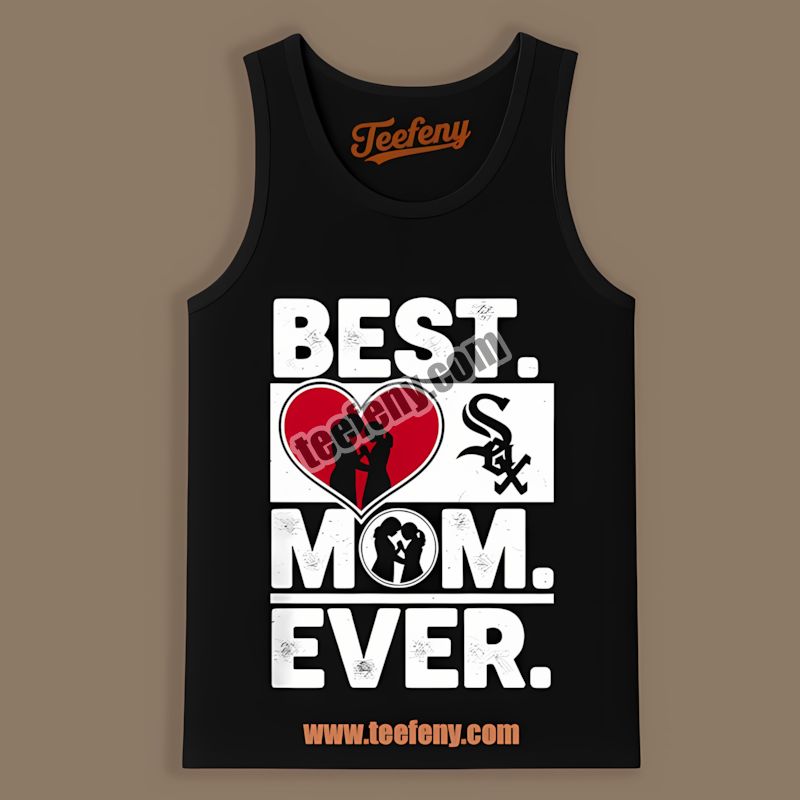 Chicago White Sox Best Mom Ever Heart Cotton Tanktop Chicago White Sox Best Mom Ever Heart Cotton Tanktop