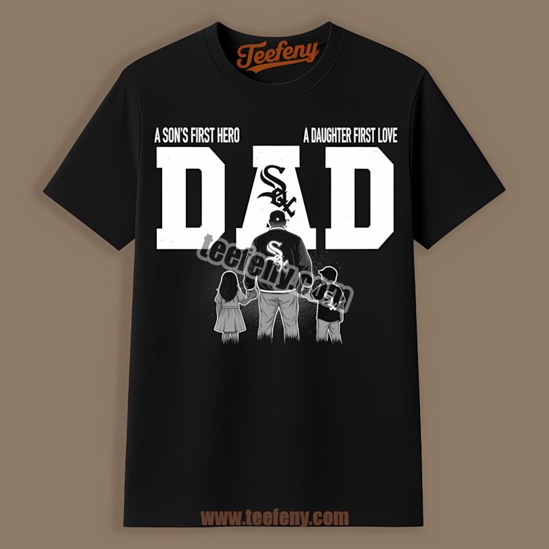 Chicago White Sox Dad A Sons Hero Daughters Love Adults Shirt