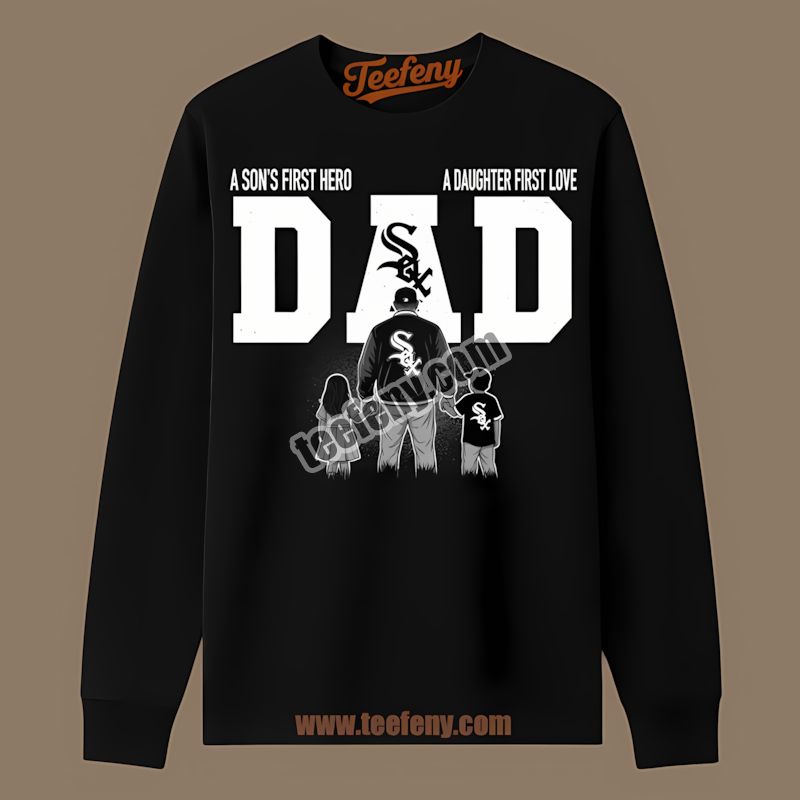 Chicago White Sox Dad A Sons Hero Daughters Love Adults Long Sleeve Chicago White Sox Dad A Sons Hero Daughters Love Adults Long Sleeve