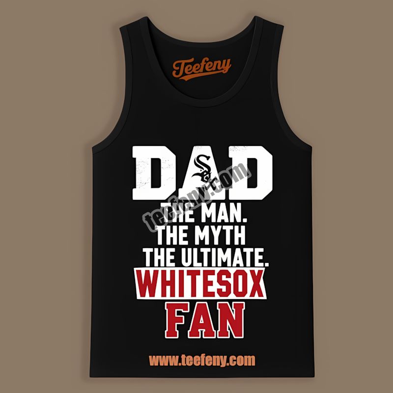 Chicago White Sox Dad The Man The Myth The Ultimate Fan Retro Tanktop Chicago White Sox Dad The Man The Myth The Ultimate Fan Retro Tanktop