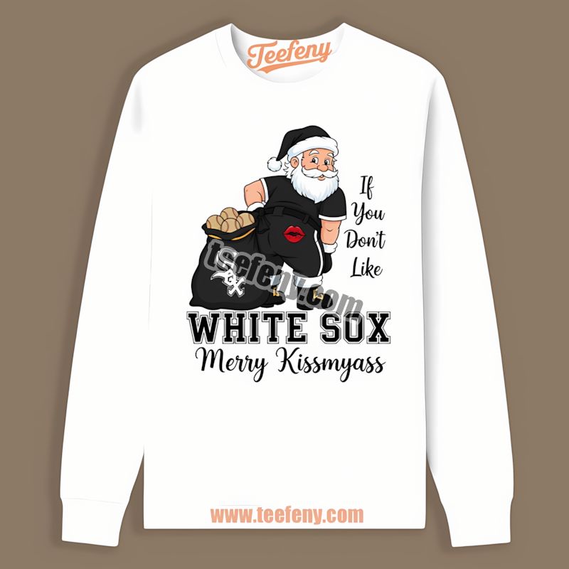 Chicago White Sox Merry Kissmyass Santa Funny TLong Sleeve Chicago White Sox Merry Kissmyass Santa Funny TLong Sleeve