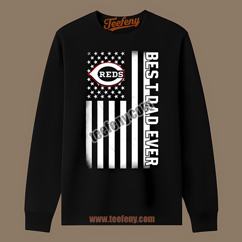 Cincinnati Reds Best Dad Ever American Flag Vintage Long Sleeve Cincinnati Reds Best Dad Ever American Flag Vintage Long Sleeve