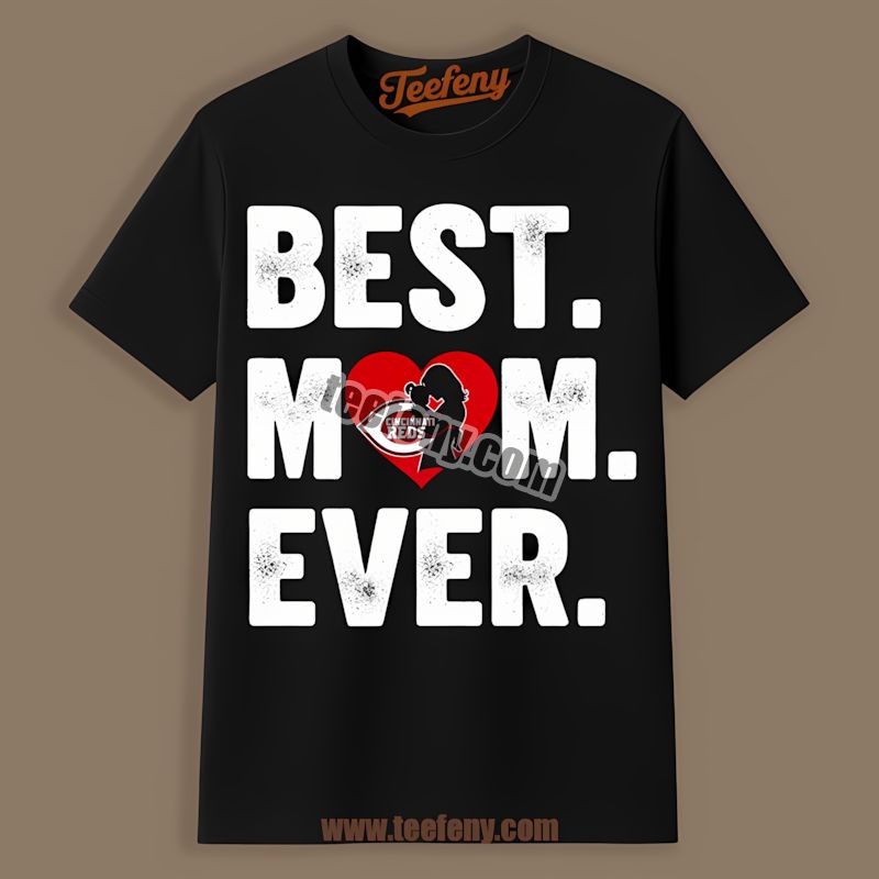 Cincinnati Reds Best Mom Ever Heart Custom Tee