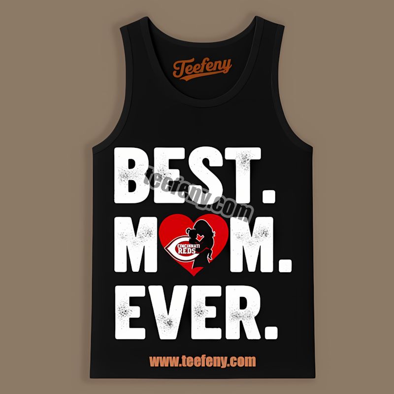 Cincinnati Reds Best Mom Ever Heart Custom Tanktop Cincinnati Reds Best Mom Ever Heart Custom Tanktop